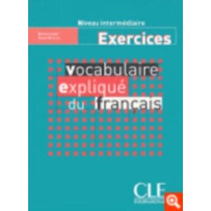 Cle International Vocabulaire Explique Du Francais - Niveau Intermediaire - Cahier D'Activites Cle International Vocabulaire Explique Du Francais - Niveau Intermediaire - Cahier D'Activites