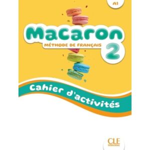 Cle International Macaron 2: Niveau A1 - Cahier D'Activites + Audio Cle International Macaron 2: Niveau A1 - Cahier D'Activites + Audio