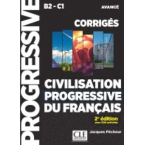 Cle International Civilisation Progressive Du Francais - Niveau Avance (B2/c1) - Corriges Cle International Civilisation Progressive Du Francais - Niveau Avance (B2/c1) - Corriges
