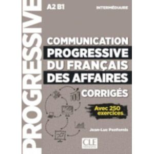 Cle International Communication Progressive Du Francais Des Affaires - Niveau Intermediaire (A2/b1) - Corriges Cle International Communication Progressive Du Francais Des Affaires - Niveau Intermediaire (A2/b1) - Corriges