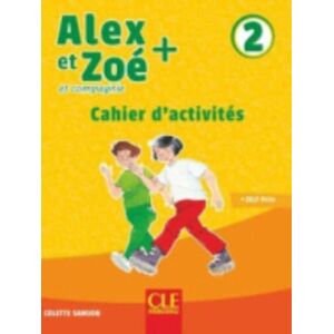 Cle International Alex Et Zoe + 2: Cahier D'Activites Cle International Alex Et Zoe + 2: Cahier D'Activites