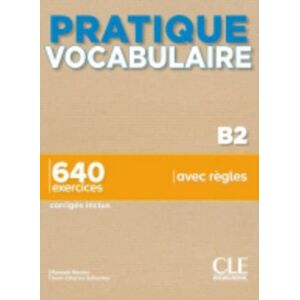 Cle International Pratique Vocabulaire - Niveau B2 - Livre + Corriges + Audio En Ligne Cle International Pratique Vocabulaire - Niveau B2 - Livre + Corriges + Audio En Ligne