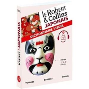 Le Robert Et Collins Japonais : Dictionnaire Visuel : Handy Vade-Mecum For Visit To Japan. French/japonese. Le Robert Et Collins Japonais : Dictionnaire Visuel : Handy Vade-Mecum For Visit To Japan. French/japonese.