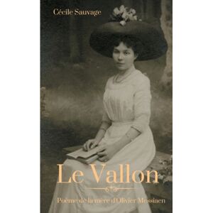 Bod - Books on Demand Le Vallon : Poeme De La Mere D'Olivier Messiaen Bod - Books on Demand Le Vallon : Poeme De La Mere D'Olivier Messiaen