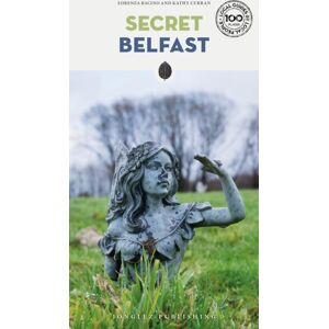 Jonglez Secret Belfast Guide : A Guide To The Unusual And Unfamiliar Jonglez Secret Belfast Guide : A Guide To The Unusual And Unfamiliar