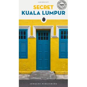 Jonglez Secret Kuala Lumpur Guide : A Guide To 150 Unusual And Unfamiliar Places In Kuala Lumpur Jonglez Secret Kuala Lumpur Guide : A Guide To 150 Unusual And Unfamiliar Places In Kuala Lumpur