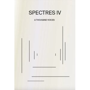 Shelter Press Spectres Iv : A Thousand Voices Shelter Press Spectres Iv : A Thousand Voices
