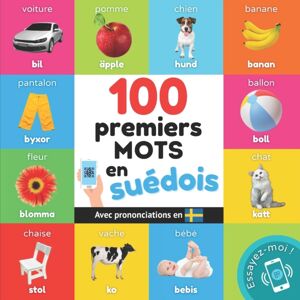 Yukibooks 100 Premiers Mots En Suedois : Imagier Bilingue Pour Enfants: Francais / Suedois Avec Prononciations Yukibooks 100 Premiers Mots En Suedois : Imagier Bilingue Pour Enfants: Francais / Suedois Avec Prononciations