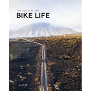 Lannoo Publishers Bike Life : Travel, Different Lannoo Publishers Bike Life : Travel, Different