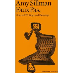 After 8 books Amy Sillman - Faux Pas - Selected Writings And Drawings (Expanded Edition) After 8 books Amy Sillman - Faux Pas - Selected Writings And Drawings (Expanded Edition)