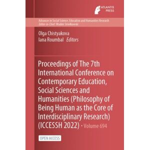 Atlantis Press Proceedings Of The 7th International Conference On Contemporary Education, Social Sciences And Humanities (Philosophy Of Being Human As The Core Of Interdisciplinary Research) (Iccessh 2022) Atlantis Press Proceedings Of The 7th International Conference On Contemporary Education, Social Sciences And Humanities (Philosophy Of Being Human As The Core Of Interdisciplinary Research) (Iccessh 2022)