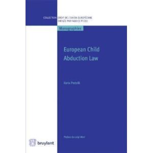 Editions juridiques Bruylant European Child Abduction Law Editions juridiques Bruylant European Child Abduction Law