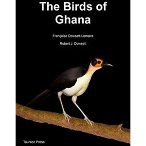 Tauraco & Aves The Birds Of Ghana : An Atlas And Handbook Tauraco & Aves The Birds Of Ghana : An Atlas And Handbook