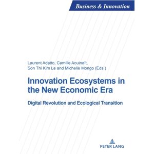 Peter Lang AG, Internationaler Verlag der Wissensc Ecosystems In The Economic Era : Digital Revolution And Ecological Transition Peter Lang AG, Internationaler Verlag der Wissensc Ecosystems In The Economic Era : Digital Revolution And Ecological Transition