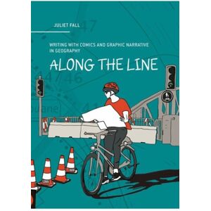 Presses Polytechniques et Universitaires Romandes Along The Line : Writing With Comics And Graphic Narrative In Geography Presses Polytechniques et Universitaires Romandes Along The Line : Writing With Comics And Graphic Narrative In Geography