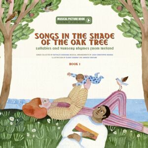 Secret Mountain Songs In The Shade Of The Oak Tree : Lullabies And Nursery Rhymes From Ireland Secret Mountain Songs In The Shade Of The Oak Tree : Lullabies And Nursery Rhymes From Ireland