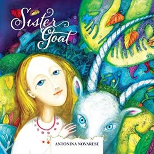 Antonina Novarese Sister Goat : A Ukrainian Fairytale Antonina Novarese Sister Goat : A Ukrainian Fairytale