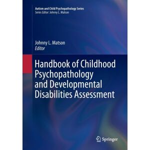 Springer Nature Switzerland AG Handbook Of Childhood Psychopathology And Developmental Disabilities Assessment Springer Nature Switzerland AG Handbook Of Childhood Psychopathology And Developmental Disabilities Assessment