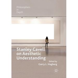 Springer Nature Switzerland AG Stanley Cavell On Aesthetic Understanding Springer Nature Switzerland AG Stanley Cavell On Aesthetic Understanding