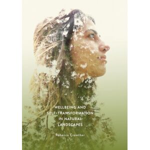Springer Nature Switzerland AG Wellbeing And Self-Transformation In Natural Landscapes Springer Nature Switzerland AG Wellbeing And Self-Transformation In Natural Landscapes
