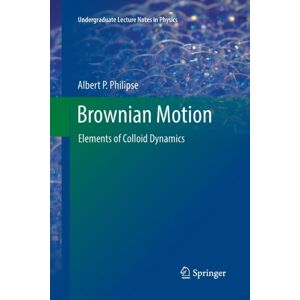 Springer Nature Switzerland AG Brownian Motion : Elements Of Colloid Dynamics Springer Nature Switzerland AG Brownian Motion : Elements Of Colloid Dynamics