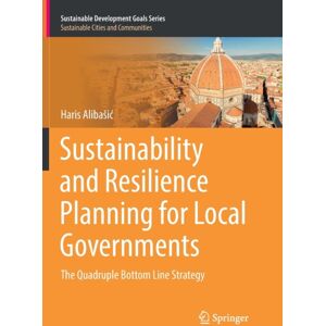 Springer Nature Switzerland AG Sustainability And Resilience Planning For Local Governments : The Quadruple Bottom Line Strategy Springer Nature Switzerland AG Sustainability And Resilience Planning For Local Governments : The Quadruple Bottom Line Strategy