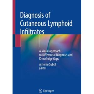 Springer Nature Switzerland AG Diagnosis Of Cutaneous Lymphoid Infiltrates : A Visual Approach To Differential Diagnosis And Knowledge Gaps Springer Nature Switzerland AG Diagnosis Of Cutaneous Lymphoid Infiltrates : A Visual Approach To Differential Diagnosis And Knowledge Gaps