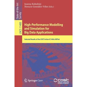 Springer Nature Switzerland AG High-Performance Modelling And Simulation For Big Data Applications : Selected Results Of The Cost Action Ic1406 Chipset Springer Nature Switzerland AG High-Performance Modelling And Simulation For Big Data Applications : Selected Results Of The Cost Action Ic1406 Chipset
