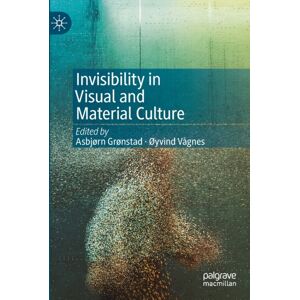 Springer Nature Switzerland AG Invisibility In Visual And Material Culture Springer Nature Switzerland AG Invisibility In Visual And Material Culture