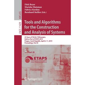 Springer Nature Switzerland AG Tools And Algorithms For The Construction And Analysis Of Systems : 25 Years Of Tacas: Toolympics, Held As Part Of Etaps 2019, Prague, Czech Republic, April 6–11, 2019, Proceedings, Part Iii Springer Nature Switzerland AG Tools And Algorithms For The Construction And Analysis Of Systems : 25 Years Of Tacas: Toolympics, Held As Part Of Etaps 2019, Prague, Czech Republic, April 6–11, 2019, Proceedings, Part Iii
