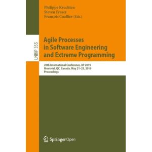 Springer Nature Switzerland AG Agile Processes In Software Engineering And Extreme Programming : 20th International Conference, Xp 2019, Montreal, Qc, Canada, May 21–25, 2019, Proceedings Springer Nature Switzerland AG Agile Processes In Software Engineering And Extreme Programming : 20th International Conference, Xp 2019, Montreal, Qc, Canada, May 21–25, 2019, Proceedings