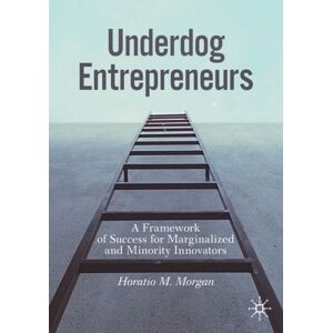 Springer Nature Switzerland AG Underdog Entrepreneurs : A Framework Of Success For Marginalized And Minority Innovators Springer Nature Switzerland AG Underdog Entrepreneurs : A Framework Of Success For Marginalized And Minority Innovators