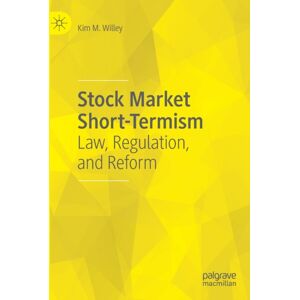Springer Nature Switzerland AG Stock Market Short-Termism : Law, Regulation, And Reform Springer Nature Switzerland AG Stock Market Short-Termism : Law, Regulation, And Reform