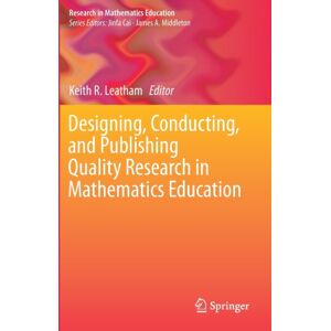 Springer Nature Switzerland AG Designing, Conducting, And Publishing Quality Research In Mathematics Education Springer Nature Switzerland AG Designing, Conducting, And Publishing Quality Research In Mathematics Education