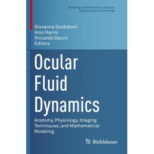 Springer Nature Switzerland AG Ocular Fluid Dynamics : Anatomy, Physiology, Imaging Techniques, And Mathematical Modeling Springer Nature Switzerland AG Ocular Fluid Dynamics : Anatomy, Physiology, Imaging Techniques, And Mathematical Modeling