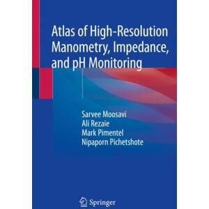 Springer Nature Switzerland AG Atlas Of High-Resolution Manometry, Impedance, And Ph Monitoring Springer Nature Switzerland AG Atlas Of High-Resolution Manometry, Impedance, And Ph Monitoring