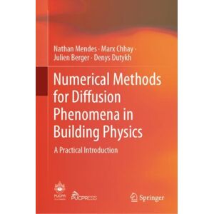 Springer Nature Switzerland AG Numerical Methods For Diffusion Phenomena In Building Physics : A Practical Introduction Springer Nature Switzerland AG Numerical Methods For Diffusion Phenomena In Building Physics : A Practical Introduction
