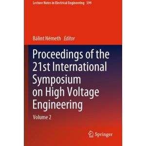 Springer Nature Switzerland AG Proceedings Of The 21st International Symposium On High Voltage Engineering : Volume 2 Springer Nature Switzerland AG Proceedings Of The 21st International Symposium On High Voltage Engineering : Volume 2