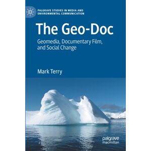 Springer Nature Switzerland AG The Geo-Doc : Geomedia, Documentary Film, And Social Change Springer Nature Switzerland AG The Geo-Doc : Geomedia, Documentary Film, And Social Change
