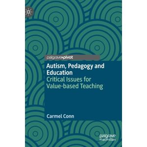 Springer Nature Switzerland AG Autism, Pedagogy And Education : Critical Issues For -Based Teaching Springer Nature Switzerland AG Autism, Pedagogy And Education : Critical Issues For -Based Teaching