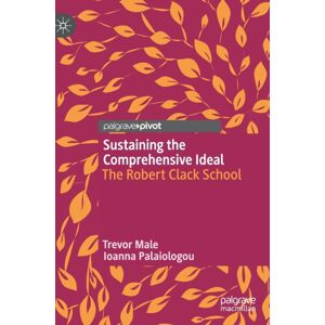 Springer Nature Switzerland AG Sustaining The Comprehensive Ideal : The Robert Clack School Springer Nature Switzerland AG Sustaining The Comprehensive Ideal : The Robert Clack School