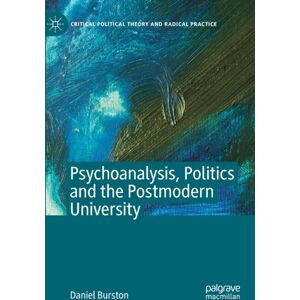 Springer Nature Switzerland AG Psychoanalysis, Politics And The Postmodern University Springer Nature Switzerland AG Psychoanalysis, Politics And The Postmodern University