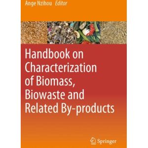 Springer Nature Switzerland AG Handbook On Characterization Of Biomass, Biowaste And Related By-Products Springer Nature Switzerland AG Handbook On Characterization Of Biomass, Biowaste And Related By-Products