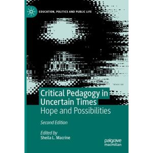 Springer Nature Switzerland AG Critical Pedagogy In Uncertain Times : Hope And Possibilities Springer Nature Switzerland AG Critical Pedagogy In Uncertain Times : Hope And Possibilities