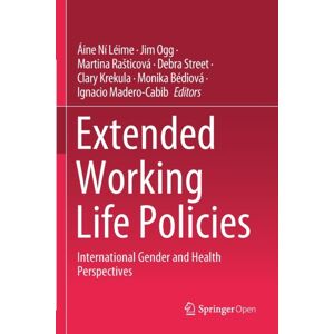 Springer Nature Switzerland AG Extended Working Life Policies : International Gender And Health Perspectives Springer Nature Switzerland AG Extended Working Life Policies : International Gender And Health Perspectives