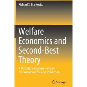 Springer Nature Switzerland AG Welfare Economics And Second- Theory : A Distortion-Analysis Protocol For Economic-Efficiency Prediction Springer Nature Switzerland AG Welfare Economics And Second- Theory : A Distortion-Analysis Protocol For Economic-Efficiency Prediction
