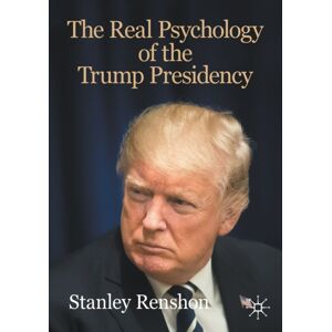 Springer Nature Switzerland AG The Real Psychology Of The Trump Presidency Springer Nature Switzerland AG The Real Psychology Of The Trump Presidency