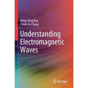 Springer Nature Switzerland AG Understanding Electromagnetic Waves Springer Nature Switzerland AG Understanding Electromagnetic Waves