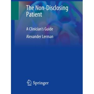 Springer Nature Switzerland AG The Non-Disclosing Patient : A Clinician'S Guide Springer Nature Switzerland AG The Non-Disclosing Patient : A Clinician'S Guide