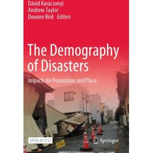 Springer Nature Switzerland AG The Demography Of Disasters : Impacts For Population And Place Springer Nature Switzerland AG The Demography Of Disasters : Impacts For Population And Place